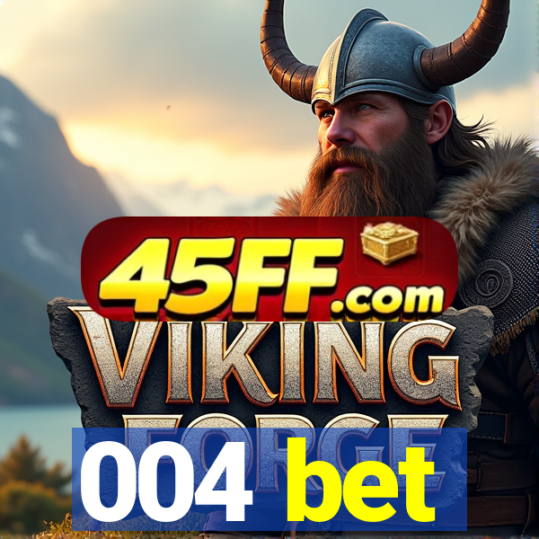 004 bet